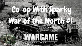 Wargame Airland Battle  Coop campaign w Sparky  War in the North 1 [upl. by Erinna]