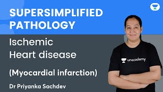 Supersimplified Pathology  Ischemic heart Disease Myocardial infarction  Dr Priyanka Sachdev [upl. by Eeneg]