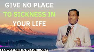 GIVE NO PLACE TO SICKNESS IN YOUR LIFE  Pastor CHRIS OYAKHILOME 2024 Ph D [upl. by Faythe939]