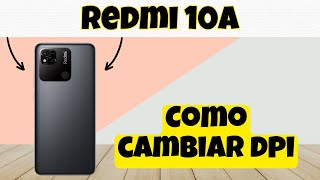 Como cambiar dpi en Redmi 10a rápido [upl. by Gosser]