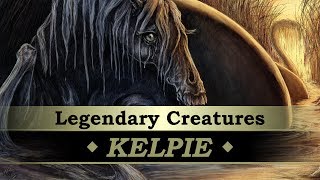 Legendary Creatures 03 Kelpie [upl. by Ayanahs938]