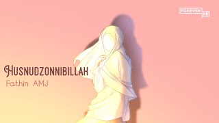 Fathin AMJ  Husnudzonnibillah Official Lyric Video [upl. by Buckley]