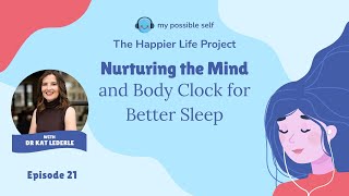 Episode 21  Nurturing the Mind and Body Clock for Better Sleep with Dr Kat Lederle [upl. by Ezra]