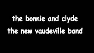 the bonnie and clyde  new vaudeville band [upl. by Iarised]