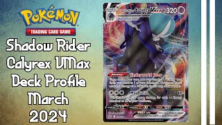 Pokemon Shadow Rider Calyrex VMax Deck Profile March 2024 [upl. by Edmanda]