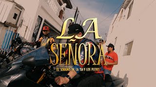 La Señora  El Sobrino de la Tia Juana y Los Plebes Video Oficial [upl. by Budd]