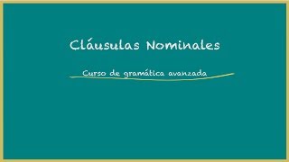 Unidad 4 Las Cláusulas Nominales [upl. by Aekal405]