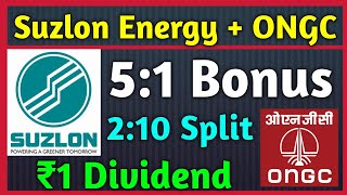 Suzlon Energy  ONGC • Stocks Declared High Dividend Bonus amp Split With Ex Dates [upl. by Desmond]