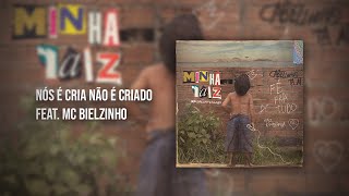 MC Cabelinho  Nós é cria não é criado feat MC Bielzinho [upl. by Acinhoj]