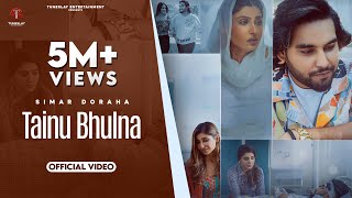 Tainu Bhulna Full Video Simar Doraha Shipra Goyal [upl. by Talich895]