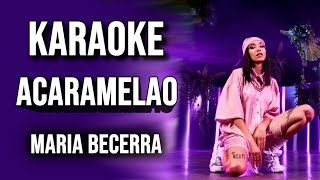 Maria Becerra  ACARAMELAO KARAOKE [upl. by Arukas]