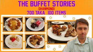 The Buffet Stories Dhanmondi Review 700 Taka 100 items Best or Worst Buffet review Dhaka [upl. by Akiemat]