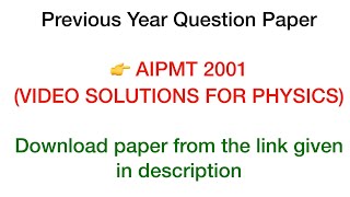 AIPMT 2001  PHYSICS SOLUTION [upl. by Ayres]