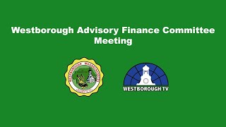 Westborough Advisory Finance Committee Meeting LIVE  September 15 2022 [upl. by Yror]