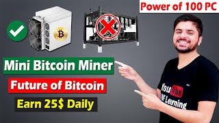 How to Start Bitcoin Mining with Antminer  Future of Bitcoin Mining  Earn 25 Daily [upl. by Rednaxela440]