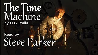 The Time Machine complete dramatized audiobook read by Steve Parker [upl. by Timmy974]