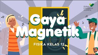 FISIKA Kelas 12  Gaya Magnetik  GIA Academy [upl. by Aihsatan]