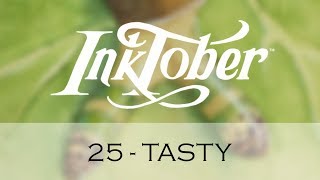 25  Tasty INKTOBER [upl. by Vedi]