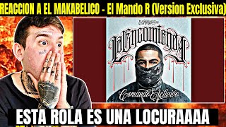 REACCION A EL MAKABELICO  EL MANDO R Versión Exclusiva [upl. by Nnylcaj]