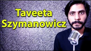 How To Pronounce Taveeta Szymanowicz [upl. by Rosalee]