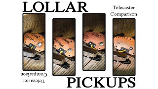 LOLLAR PICKUPS  Telecaster Pickup Comparison [upl. by Anirbak905]