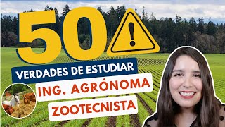 ESTUDIAR ING AGRÓNOMA ZOOTECNISTA 👩‍🌾👨‍🌾 5O VERDADES DE LOS ING AGRONOMOS ZOOTECNISTAS [upl. by Ynatsed529]