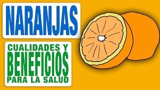 Las Naranjas sus Cualidades y sus Beneficios para la Salud [upl. by Neeham]