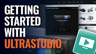 Getting Started with UltraStudio [upl. by Arorua901]