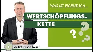 WERTSCHÖPFUNGSKETTE  Was ist eigentlich [upl. by Garwood]