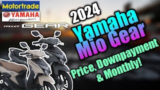 2024 Yamaha Mio Gear amp Gear S Updated Price Downpayment amp Monthly  Philippines [upl. by Niak]