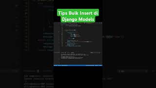 Tips Bulk Insert di Django Models python django tutorial [upl. by Anecuza]