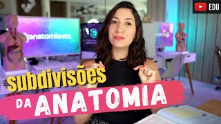 Introdução à ANATOMIA Subdivisões ou áreas da anatomia [upl. by Ahsihat24]