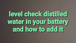 how to level check distilled water in your battery amp how to add it battery distilledwater dc [upl. by Moria112]