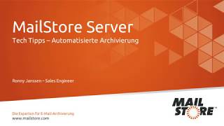 Tech Tipps Automatisierte Archivierung mit MailStore Server [upl. by Nalorac709]