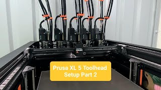 Setup Part 2 of the quotFullyAssembledquot Prusa XL 5 Toolhead [upl. by Ahsote]