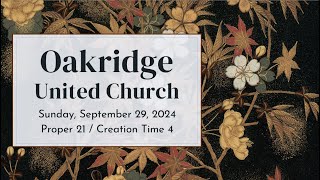 Oakridge United Church Sunday September 29 2024 [upl. by Yerhpmuh981]