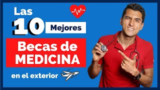 🥇 Las 10 Mejores BECAS para Estudiar MEDICINA en el exterior 🩺 [upl. by Nnyleahs]