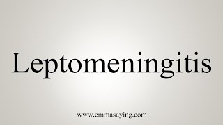 How To Say Leptomeningitis [upl. by Tiga]