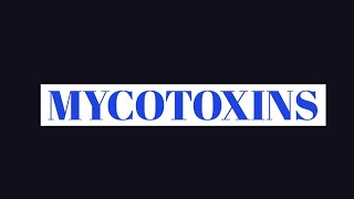 MYCOTOXINS [upl. by Airemaj]