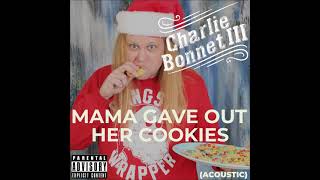 quotMama Gave Out Her Cookiesquot dirty Christmas song  CHARLIE BONNET III aka CB3  COMEDY  HOLIDAY [upl. by Schalles]