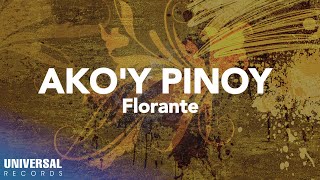 Florante  Akoy Pinoy Official Lyric Video [upl. by Hsima]