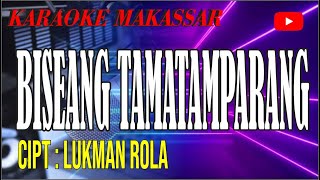 Karaoke makassar biseang tamatamparang  cipt lukman rola [upl. by Nerval]