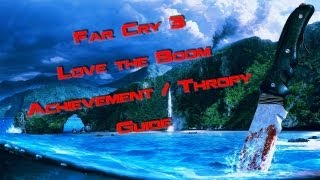 Far Cry 3 quotLove the Boomquot Achievement  Trophy Guide [upl. by Shig699]