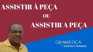 DICAS DE PORTUGUÊS  ASSISTIR À PEÇA OU ASSISTIR A PEÇA [upl. by Namyaw20]