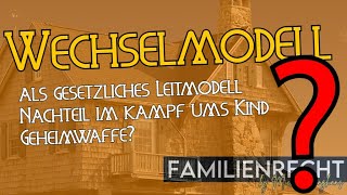 Wechselmodell als gesetzliches Leitmodell [upl. by Ibib883]