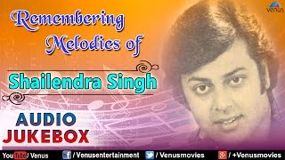 Remembering Melodies Of Shailendra Singh  Old Hindi Songs  Audio Jukebox [upl. by Munshi802]