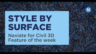 Style By Surface  Naviate for Civil 3D Feature of the week [upl. by Nairda388]