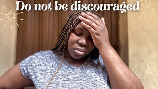 Do not be discouraged  A word of encouragement for anyone feeling down [upl. by Chilcote]