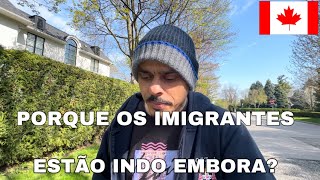 Porque os imigrantes estão indo embora do Canadá 🇨🇦 [upl. by Leiria]