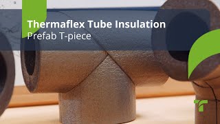 Prefab Tpiece  Thermaflex Tube Insulation EN [upl. by Arihsan]